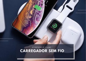 Imagem post - As vantagens de usar carregador sem fio!